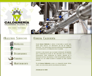 innovacaldereria.com:  Innova Claderería - Calderería Vilches, S.L.
Depósitos, Tolvas, Decantadores, Cintas transportadoras, Mantenimiento industrial