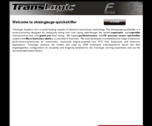 straingauge-quickshifter.com: straingauge-quickshifter performance parts like Race Dashes, gear shift and quick shifters
Translogic Systems - motorcycling 