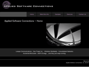 appliedsoftwareconnections.com: Applied Software Connections - Internet/Sotware Programming
Custom Inter/Intranet Application and Utilities Development, Web Design, Web Programming, Online Reporting, Over 13 Years Professional Programming Experience, Affordable, GUI