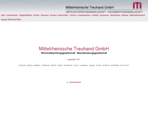 m-treuhand.de: Willkommen bei der Mittelrheinischen Treuhand GmbH
Die Mittelrheinische Treuhand GmbH ist als Wirtschaftsprüfungs- und Steuerberatungsgesellschaft in den Bereichen Prüfung, Beratung, Planung, Gestaltung und Organisation tätig.