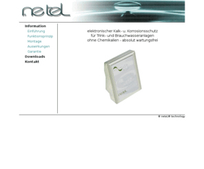 netell.biz: neteL technology
neteL technology. Elektronischer Kalk- u. Korrosionsschutz fr Trink- und Brauchwasseranlagen ohne Chemikalien - absolut wartungsfrei