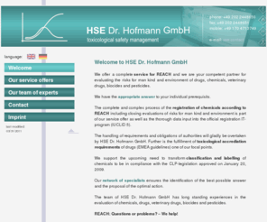 stoffbewertung.com: HSE Dr. Hofmann GmbH, toxicological safety management
HSE Dr. Wolfram Hofmann, pharmacologist and toxicologist: registration of chemicals (according to REACH) and drugs (according to EMEA). regulatory toxicology. risk assessment of dangerous substances.