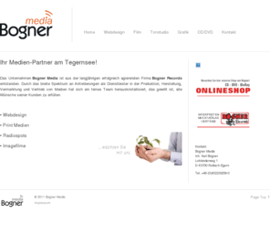 bogner-media.de: Bogner Media am Tegernsee
Tonstudio am Tegernsee, Webdesigner, Tegernsee