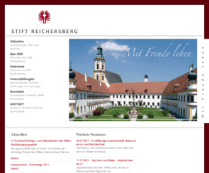 stift-reichersberg.at: Homepage Stift Reichersberg
Mit Freude leben. - So lautet der Leitsatz des Stiftes Reichersberg. Seit mehr als 900 Jahren gilt es als Ort der Ruhe und Einkehr, denn die Augustiner Chorherren heißen jeden Gast mit Wärme und frohem Geist im barocken Bau willkommen. Gründe für einen Besuch im Stift Reichersberg gibt es viele - egal ob man einfach Ruhe und Erholung in freundlicher Umgebung sucht, oder ob man die Besichtigung der zahlreichen Sehenswürdigkeiten mit gutem Essen und einem edlen Tropfen Wein verbinden möchte.