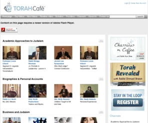 torahclasslive.com: Torah Cafe - Jewish Inspiration. Anytime. Anywhere.
Torah Cafe, the rich and tantalizing new taste of Torah on the web.  With just the click of your mouse, tune into lectures with the world's top Torah scholars and experts in their fields.  TorahCafe - wake up and smell the coffee.