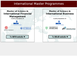 masterprogramme.com: International Master Programmes
Master programmes in International Financial Management and International Business, offered jointly by different European and US universities.