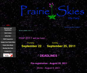 prairieskies.org: Prairie Skies Star Party
Prairie Skies Star Party is usually held in September every year, at Camp Shaw-Waw-Nas-See 4-H camp near Kankakee IL.