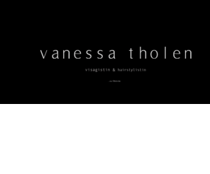 vanessa-tholen.de: Vanessa Tholen - Visagistin | Hairstylistin | Facedesign - Duisburg , NRW - Startseite
Visagistin und Hairstylistin Vanessa Tholen - Freie Visagistin Raum NRW - Duisburg, Essen, Düsseldorf, Ruhrgebiet, Bochum, Oberhausen