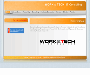 workandtech.com: Bienvenidos | Work & Tech
Work & Tech S.A. ofrece soluciones tecnológicas a empresas y usuarios individuales. Servicios de reparación de pc, mantenimiento de pc, instalación de redes y servidores, venta de computadoras y hardware, backups, brindando respuestas rápidas online por acceso remoto y servicio a domicilio.