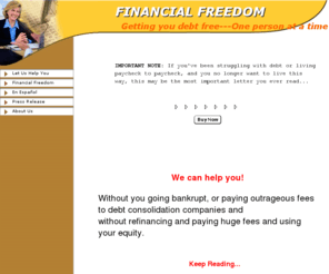 havelessdebt.com: A Real Solution To Your Debt Problems
Real debt help is not quick or easy. Quick, pain-free fixes like debt consolidation, credit repair, and bankruptcy actually cause you more harm than good. These services almost never solve the true