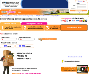 colis-voiturage.com: Courier sharing, delivering parcels person-to-person
Courier sharing is a system where private individuals deliver parcels given to them by other individuals. The sender can send a parcel without spending a fortune, while the courier cuts his/her costs by taking a parcel on either leg of his/her journey  
