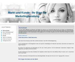 markt-und-kunde.de: Markt und Kunde - Ihr Büro für Marketingberatung
Markt und Kunde - Ihr Büro für Marketingberatung im Landkreis Rosenheim. Speziell für Freiberufler, Handwerker und kleine Unternehmen.