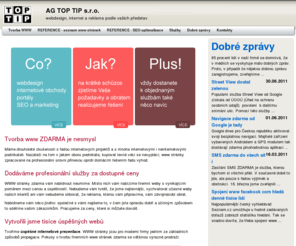 toptip.cz: Tvorba WWW - tvorba stránek
Tvorba stránek a tvorba www prezentací pro firmy, Praha a okolí. SEO optimalizace www stránek, internetové projekty od AG TOP TIP. - Tvorba WWW