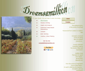 dreamsamillion.com: Dreamsamillion - Concepts Conceived, Come Into Being... Born of a
Dream...
