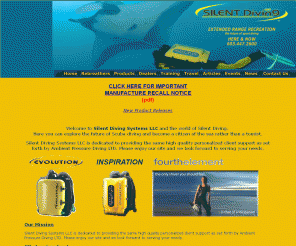 silentdiving.com: Silent Diving Systems of North America
Silent Diving Systems is North America's only Inspiration and Evolution Rebreather distribution and service centre, offering instruction, repair, parts and accessories