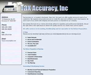 taxaccuracyinc.com: Tax Accuracy Inc. - Rochester NY tax preparation service
Tax Accuracy Inc. in Rochester NY offers quality tax preparation, e-filing, book keeping, and are Quickbook and Peach Tree specialists.