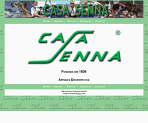 casasenna.com: CASA SENNA
Casa Senna - Loja de artigos desportivos para todas as modalidades.