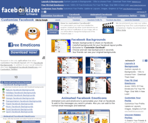 customizefacebooklayout.com: Customize Facebook: Facebook Backgrounds and Animated Facebook Emoticons
Personalizar Facebook. How to customize the background of Facebook? How to put backgrounds on Facebook. Customize Facebook personal profile. Emoticons for Facebook chat and Icons for messages. Customize Twitter and Twitter backgrounds. Customize Facebook layout.