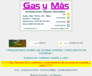 gasymas.com: Gas Calefacción Fontanería Climatización, Ramón González, en Palencia.
En Palencia, Gas, Calefacción, Fontanería, Climatización, Símbolos