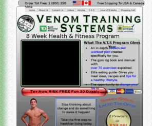 venomtraining.com: Venom Training Systems
a health and fitness training program designed to help promote fat loss. muscle toning and healthy eating.