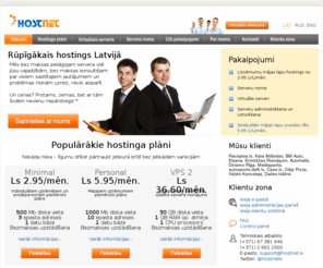 baltichosting.com: Hostings, mājas lapu uzturēšana, serveri, domēnu reģistrācija, serveru īre, administrēšana - Hostnet
Hostnet ir pilna spektra mājas lapu uzturēšana (web hostings) un serveru īre. Mēs esam hostinga profesionāļi ar 5 gadu pieredzi. Tā ir drošība – serveri glabājas DEAC pazemes datu centrā. Tā ir viegli  pieejama apkalpošana 24 stundas diennaktī.
