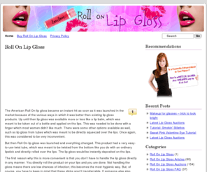 rollonlipgloss.com: Roll On Lip Gloss
The Roll On Lip Gloss web site is dedicated to finding the best deals and discounts on Roll On Lip Gloss as well as special offers and Roll On Lip Gloss reviews.