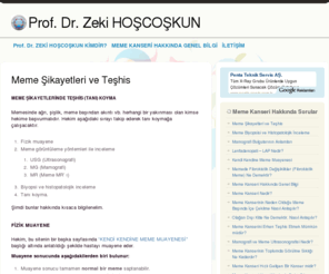 zekihoscoskun.com: MEME ŞİKAYETLERİ VE TEŞHİS | Prof. Dr. Zeki HOŞCOŞKUN
Meme Şikayetlerinde: Fizik muayene, Meme görüntüleme yöntemleri ile inceleme, Biyopsi ve histopatolojik inceleme, Tanı koyma