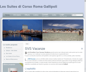 corsoromagallipoli.it: SVS Vacanze
SVS Vacanze - appartamenti, residence, villette per le vacanze a Gallipoli nel Salento