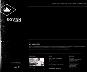 sovrncreative.com: SOVRN Creative - Boise, Idaho
Bold creative solutions for independent business. Advertising & marketing services, web design & development, video production & motion graphics.