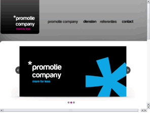 promotiecompany.com: Promotiebureau, flyerteams, enqueteurs -- Promotie Company Rotterdam
Promotie company is hét promotiebureau voor de ontwikkeling en uitvoering van effectieve, unieke en vernieuwende promotieacties.
verzorgt het gehele traject dat nodig is om uw promotiecampagne tot een succes te maken. Wij adviseren en ondersteunen u in het voortraject, tijdens de uitvoering houden wij u continu op de hoogte en na afloop ontvangt u van ons een gedegen evaluatie met alle resultaten, foto's en conclusies op een rij.