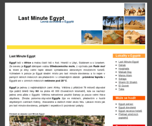 last-minute-egypt.info: Last Minute Egypt - Dovolená Egypt 2010
Nevíte kam vyrazit o prázdninách, zkuste nějaký Last minute do Egypta z našeho výběru...