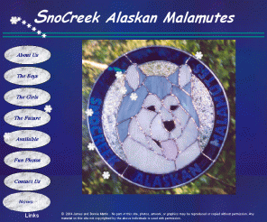 snocreek.com: SnoCreek Alaskan Malamutes
We started SnoCreek Alaskan Malamutes because we fell in love with the breed.  
    We are a small kennel with goals of keeping the Alaskan Malamute beautiful & 
    majestic, playful, energetic and proud.  We try to improve with every 
    breeding.