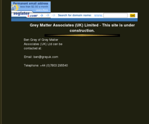 greyuk.com: Grey Matter Associates (UK) Limited - This site is under construction.
Enter a brief description of your site here