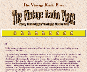 otrsite.com: The Vintage Radio Place, Old Time Radio Programs
Jerry Haendiges' Vintage Radio Place. The place to come to find all of your Old-Time Radio program information.