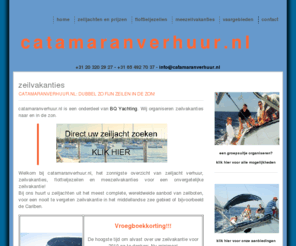 catamaranverhuur.com: Zeilboot huren,Zeilbootverhuur,Zeilen,Zeiljachtverhuur,Zeilvakantie,Flottielje,Griekenland,bedrijfsuitje
Mooiweerzeilen.nl KLIK HIER voor zeilen, jachtverhuur, zeiljachtverhuur, zeilboot verhuur, Kroatie, Turkije, flotielje zeilen, meezeilen, zeilvakanties en zeezeilcursussen in Griekenland, Italie, Frankrijk en Cariben.