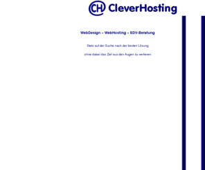 cleverhosting.de: CleverHosting ~ Webhosting schnell, kompetent und verlässlich
CleverHosting steht für schnelle und zuverlässige Server mit allen Features! Ideen für Ihre Firma von den Webseiten bis zur Mitarbeiterschulung. Wir machen Ihren Internetauftritt zum Erfolg!