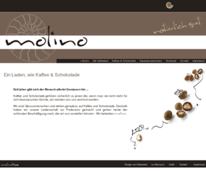 molino-kaffee.com: Molino | Natürlich gut | Kaffee | Schokolade | hervorragende Bioqualität | Genuss mit allen Sinnen | Wiesbaden
Molino – Genuss mit allen Sinnen. Schokolade & Kaffee, auch in hervorragender Bioqualität. Molino, die etwas andere Kaffeebar in Wiesbaden.