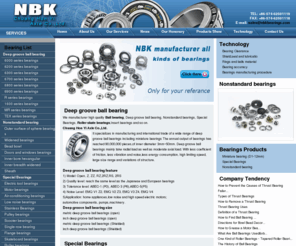 nbkbearings.com: Ball Bearings/Nonstandard bearings manufacturer in china Manufacturer,Factory,Supplier, Exporter--Ningbo Chuang Hon Yi Bearing co,.Ltd.
We specializes in producing bearing,bearings,Special Bearings,steel bearings,needle roller bearing,automotive bearings and so on.