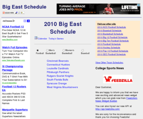 bigeastschedule.com: Big East Football Schedule 2010
The 2010 Big East Schedule for all eleven teams and major sports, Football, Men's Basketball, Women's Basketball, and Baseball.