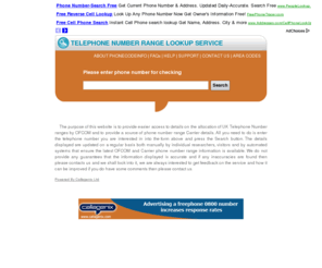 phonecodeinfo.com: Callagenix NumberRangeLookup : Phone Range Lookup
Displays information relating to the ownership of telephone number ranges, specifically UK phone numbers and United Kingdom regional and geographic area codes