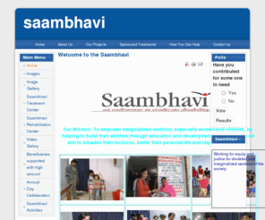 saambhavi.org: Saambhavi
 To empower marginalized sections, especially women and children, by helping to build their abilities through education and development programs, with an aim to broaden their horizons, better their personal life and improve their future. NGO , non Goverment orginsation.