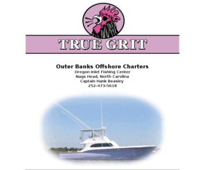 truegritobx.com: True Grit Home Page
Charter Boat Rentals - OBX - Oregon Inlet Fishing Center