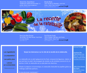 recette-ratatouille.com: Recette de la ratatouille
La recette de la ratatouille est un site exclusivement dédié à ce plat méridional. Composé de légumes (courgettes, aubergines, poivrons, tomates, oignons) ce plat est simple à réaliser et mélange les goûts pour le plaisir des papilles. Plein de vitamines et de couleurs, il égaie les assiettes et accompagne toutes sortes de viandes. Il peut également se déguster accompagné de riz ou de quinoa