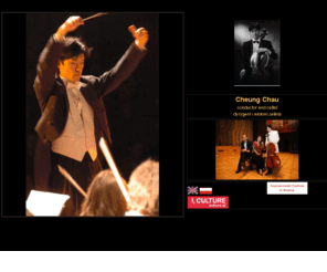 cheungchauconductor.org: Cheung Chau conductor and cellist (dyrygent i wiolonczelista)
Cheung Chau - conductor and cellist - soloist, chamber musician - member of Atma Trio, cello faculty. 
Music director of Sinfonietta Polonia, has quest conducted... - biography, repertoire, contact.
Cheung Chau - dyrygent i wiolonczelista - solista, kameralista - członek Atma Trio, pedagog gry na wiolonczeli. 
Dyrektor Sinfonietta Polonia. Dyrygował gościnnie... - biografia, repertuar, kontakt.