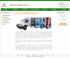 royalle.net: Royalle Vending - Royalle Dining Services

 Since 1991, Royalle Dining Services has been committed to serving our customers in the region with quality products and superior vending service. I