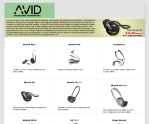 disposableheadphone.com: :: Disposable Headphones By Avid Products::
Disposable Headphone by AVID supplies large quantaties of low-cost durable headsets, headphones and earbuds to both commercial and private institutions world-wide.