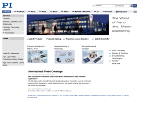 physikinstrumente.com: PI Leader in: Piezo Solutions, Nano-Positioning, Precision Motion Control, NanoAutomation, Piezo Stage, Hexapod, PZT, Piezo Actuator, Transducer: Sub-Nanometer Resolution,  Metrology, Photonic Packaging Automation, Piezo Linear Motor, Steering Mirror, Translation  Rotation Stage, MicroPositioning, Hexapods, Capacitance Sensor
Leader in: Piezo Motion Control, Precision Nanopositioning, Piezo Stage, micro-positioning, Nano-Transducer, Piezo Actuator, PZT, Piezo Scanner, PZT Positioners, Piezo Pushers, Piezo Actuators, Transducers, NanoPositioners, Piezo Ceramics, Piezo Stage, Piezo Motor 