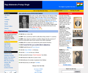 rajamahendrapratap.net: Raja Mahendra Pratap
Raja Mahendra Pratap singh formed the first Indian Govt. in Afghanistan in 1915. Left his estate,family and started the path towards
                          freedom.
<body leftMargin=0 topMargin=0> 
<head>
<meta http-equiv=