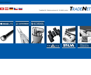 leatherman.ch: TradeNet AG Handel Werbegeschenke Marketing Logistik Distribution
TradeNet AG, Marketing und Distribution von Qualitäsprodukten. Ihr professioneller Partner für Marken wie Maglite Taschenlampen - Taschenlampenzubehör, Leatherman Mehrzweck-Werkzeuge, Silva Outdoors-Instrumente, Isosteel Isoliergefässe, Trailite Ferngläser und Teleskope, Heat Waermebeutel.