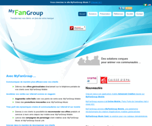 myfangroup.com: MyFanGroup Music : Le moyen le plus compétitif pour animer, fidéliser ses clients et en conquérir de nouveaux. - MyFanGroup
Créez des campagnes d’animation, de promotion, de fidélisation et de parrainage en offrant des points pour télécharger le meilleur de la musique au format mp3…. Téléchargez gratuitement et en toute légalité vos morceaux de musique favoris grâce à vos marques préférées !